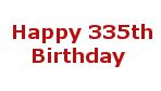 Happy 335th birthday